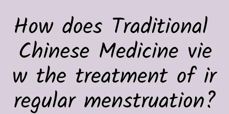 How does Traditional Chinese Medicine view the treatment of irregular menstruation?