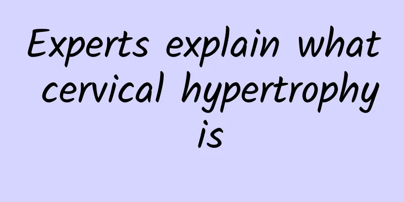 Experts explain what cervical hypertrophy is
