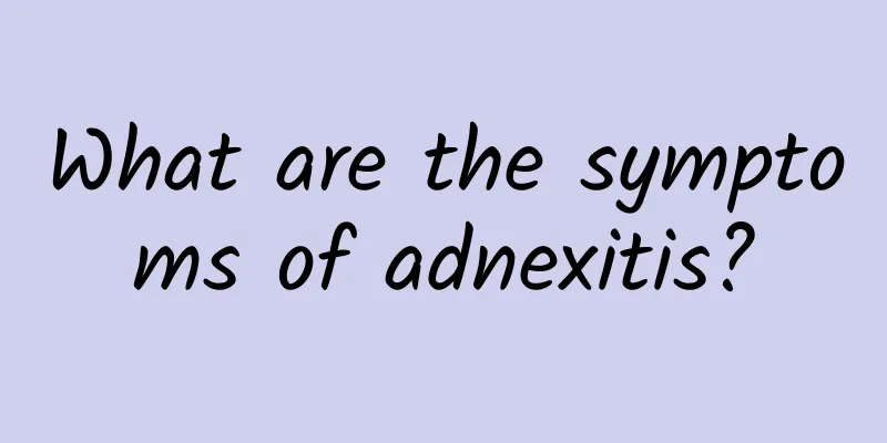 What are the symptoms of adnexitis?