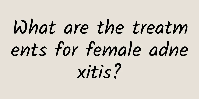 What are the treatments for female adnexitis?