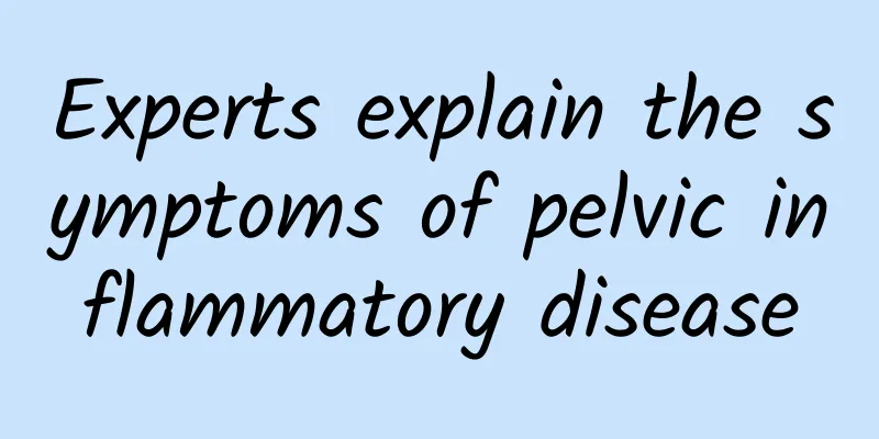 Experts explain the symptoms of pelvic inflammatory disease