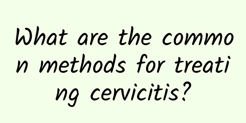 What are the common methods for treating cervicitis?