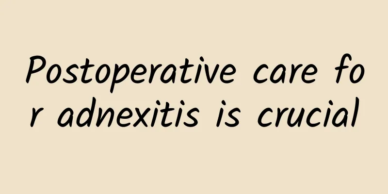 Postoperative care for adnexitis is crucial