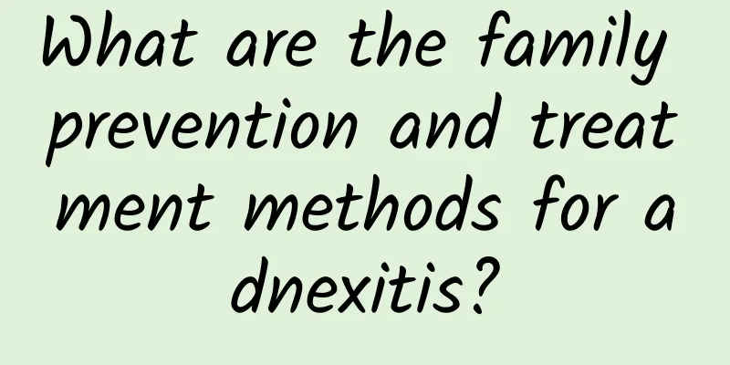 What are the family prevention and treatment methods for adnexitis?