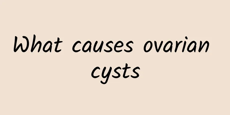 What causes ovarian cysts