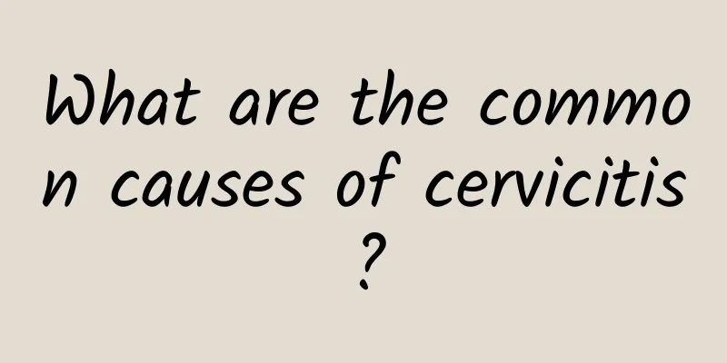 What are the common causes of cervicitis?