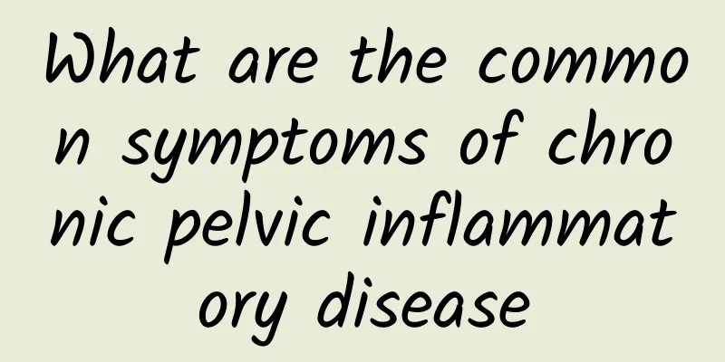 What are the common symptoms of chronic pelvic inflammatory disease