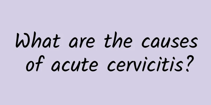 What are the causes of acute cervicitis?