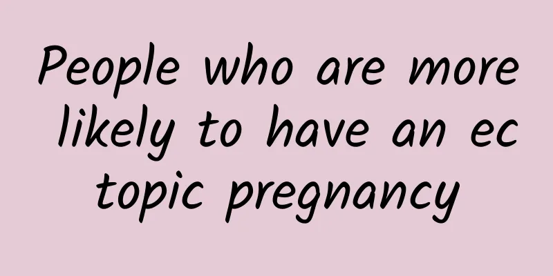 People who are more likely to have an ectopic pregnancy