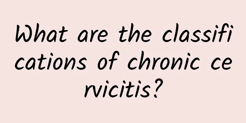 What are the classifications of chronic cervicitis?