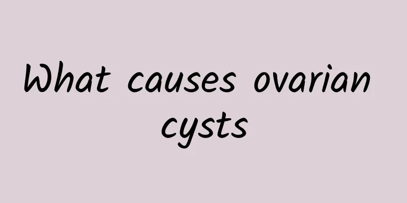 What causes ovarian cysts