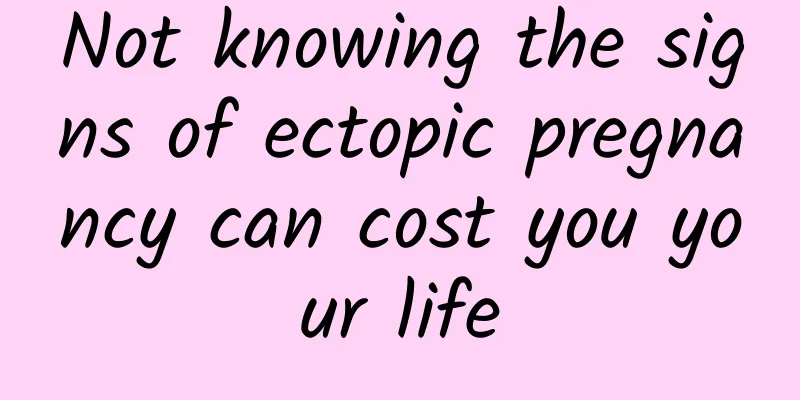 Not knowing the signs of ectopic pregnancy can cost you your life