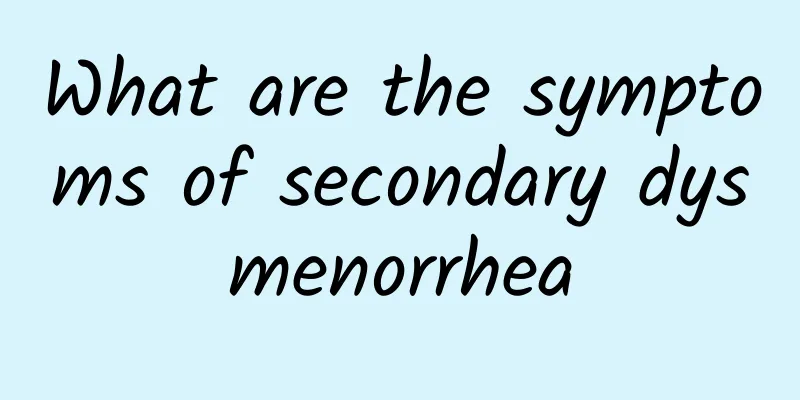 What are the symptoms of secondary dysmenorrhea
