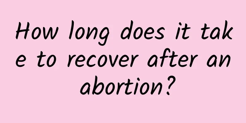 How long does it take to recover after an abortion?