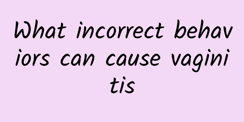 What incorrect behaviors can cause vaginitis