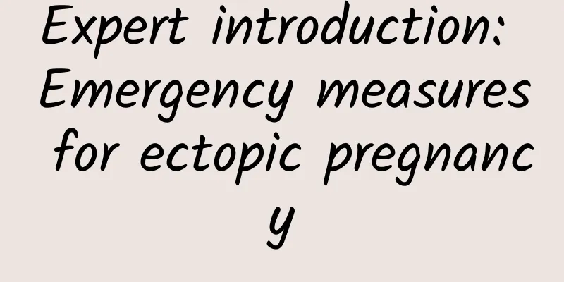 Expert introduction: Emergency measures for ectopic pregnancy