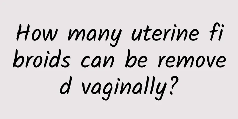 How many uterine fibroids can be removed vaginally?