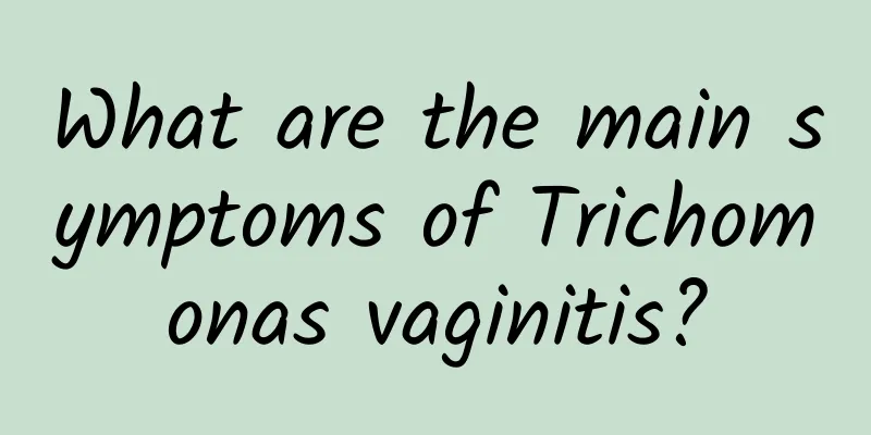 What are the main symptoms of Trichomonas vaginitis?