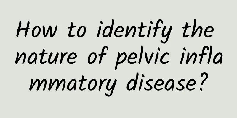 How to identify the nature of pelvic inflammatory disease?