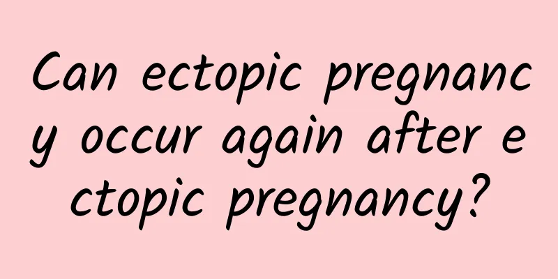 Can ectopic pregnancy occur again after ectopic pregnancy?