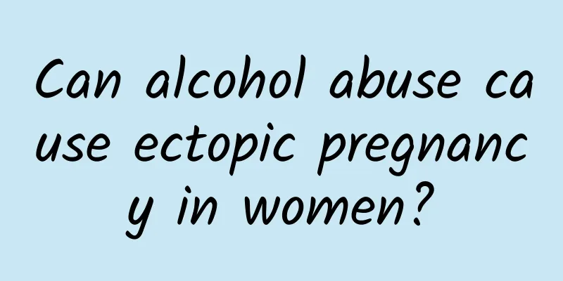 Can alcohol abuse cause ectopic pregnancy in women?