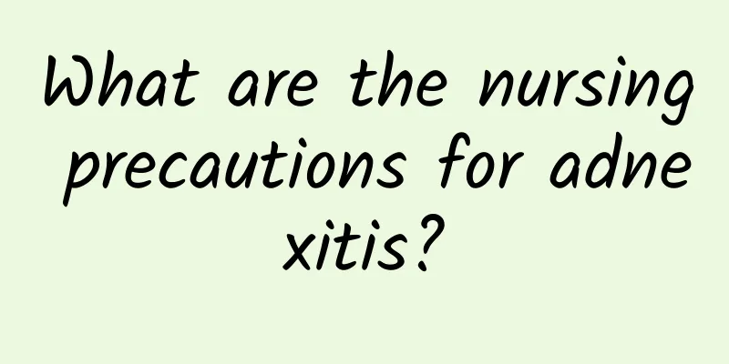 What are the nursing precautions for adnexitis?