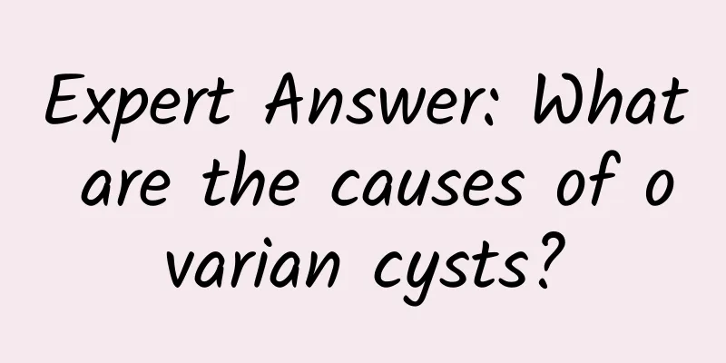 Expert Answer: What are the causes of ovarian cysts?