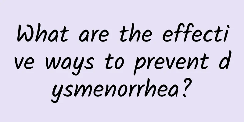 What are the effective ways to prevent dysmenorrhea?