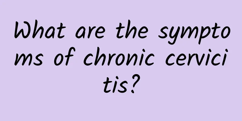What are the symptoms of chronic cervicitis?