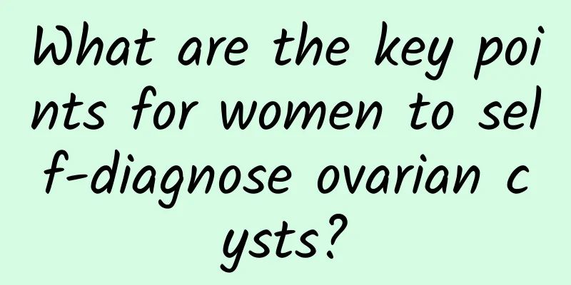 What are the key points for women to self-diagnose ovarian cysts?