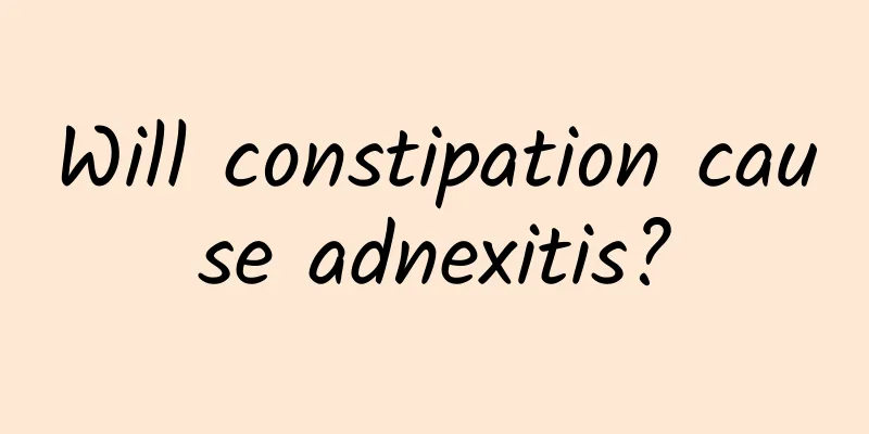 Will constipation cause adnexitis?