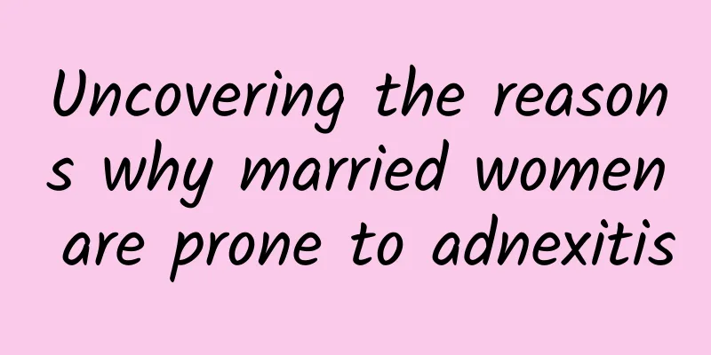 Uncovering the reasons why married women are prone to adnexitis