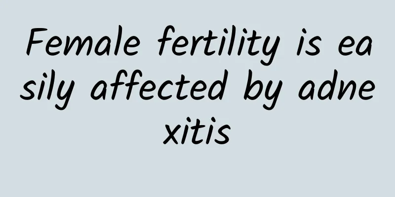 Female fertility is easily affected by adnexitis