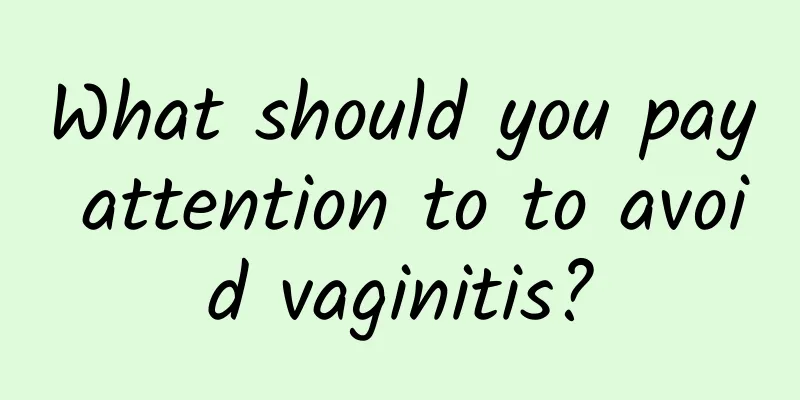 What should you pay attention to to avoid vaginitis?