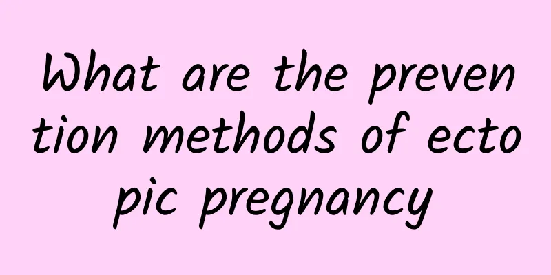 What are the prevention methods of ectopic pregnancy