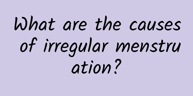 What are the causes of irregular menstruation?