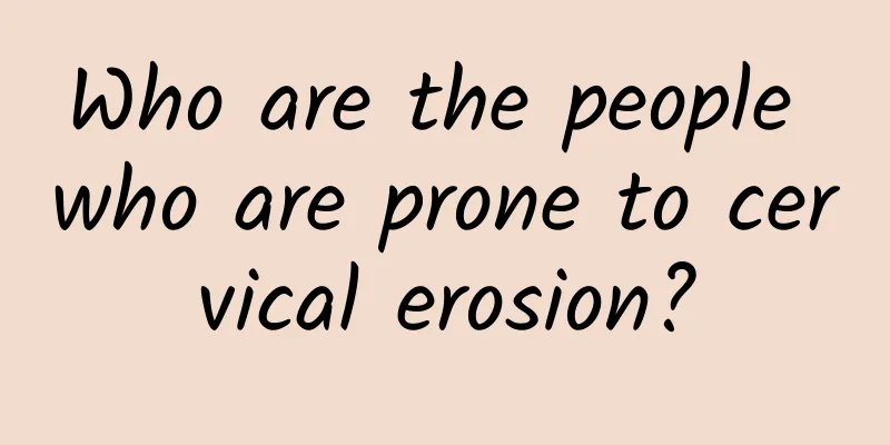 Who are the people who are prone to cervical erosion?