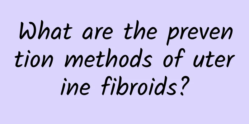What are the prevention methods of uterine fibroids?