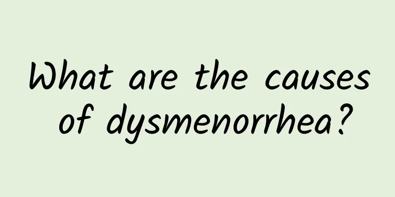 What are the causes of dysmenorrhea?