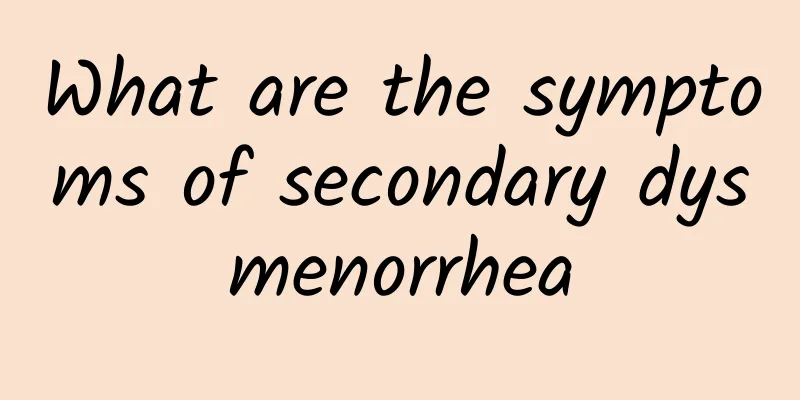 What are the symptoms of secondary dysmenorrhea