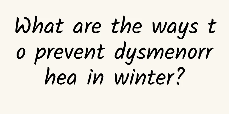 What are the ways to prevent dysmenorrhea in winter?