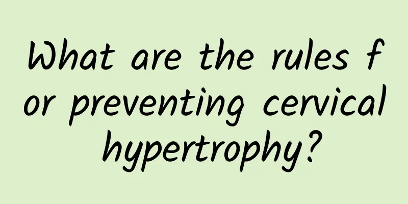 What are the rules for preventing cervical hypertrophy?