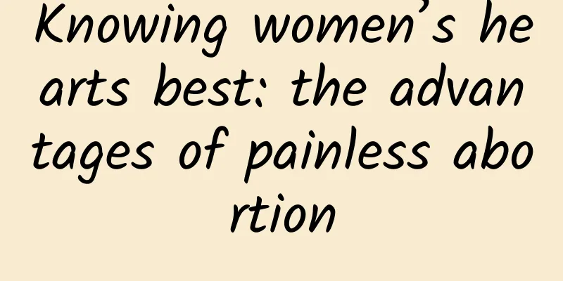 Knowing women’s hearts best: the advantages of painless abortion