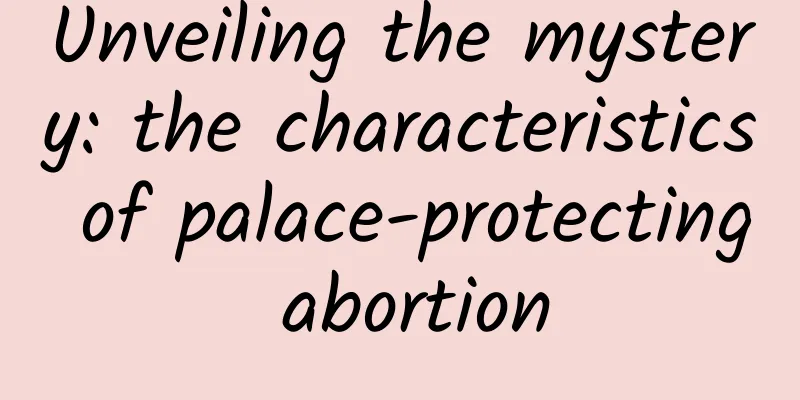 Unveiling the mystery: the characteristics of palace-protecting abortion