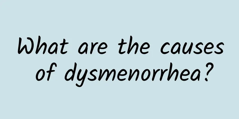 What are the causes of dysmenorrhea?