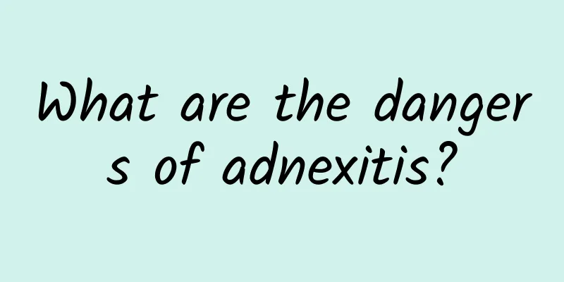 What are the dangers of adnexitis?