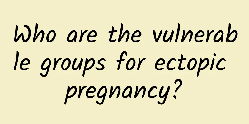 Who are the vulnerable groups for ectopic pregnancy?