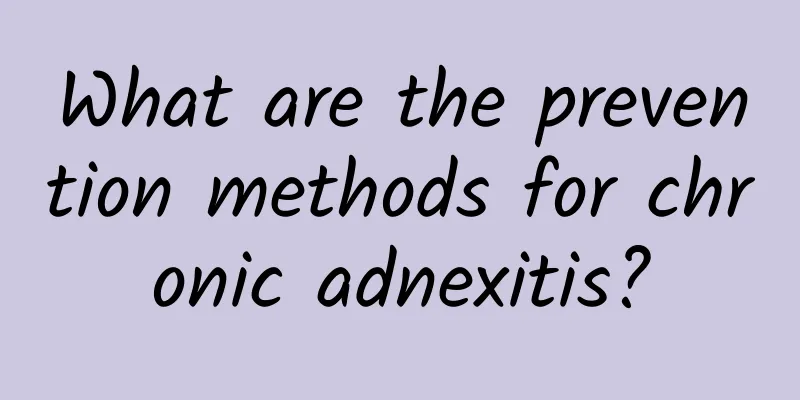 What are the prevention methods for chronic adnexitis?