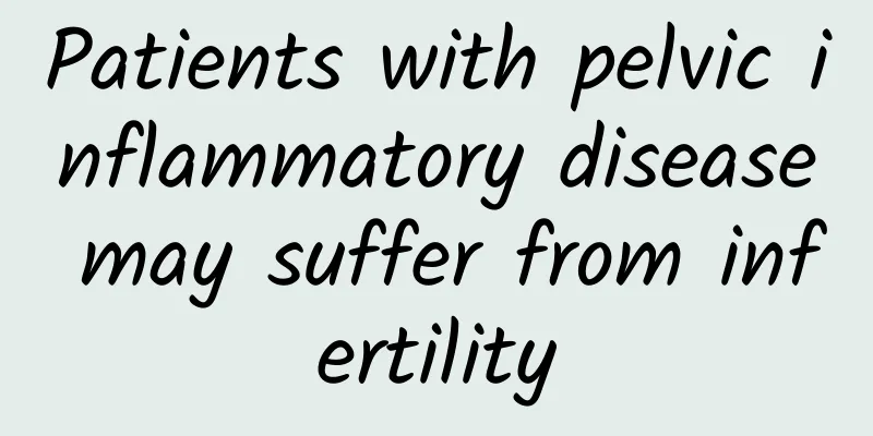 Patients with pelvic inflammatory disease may suffer from infertility