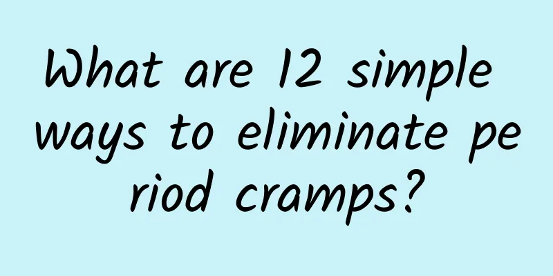 What are 12 simple ways to eliminate period cramps?